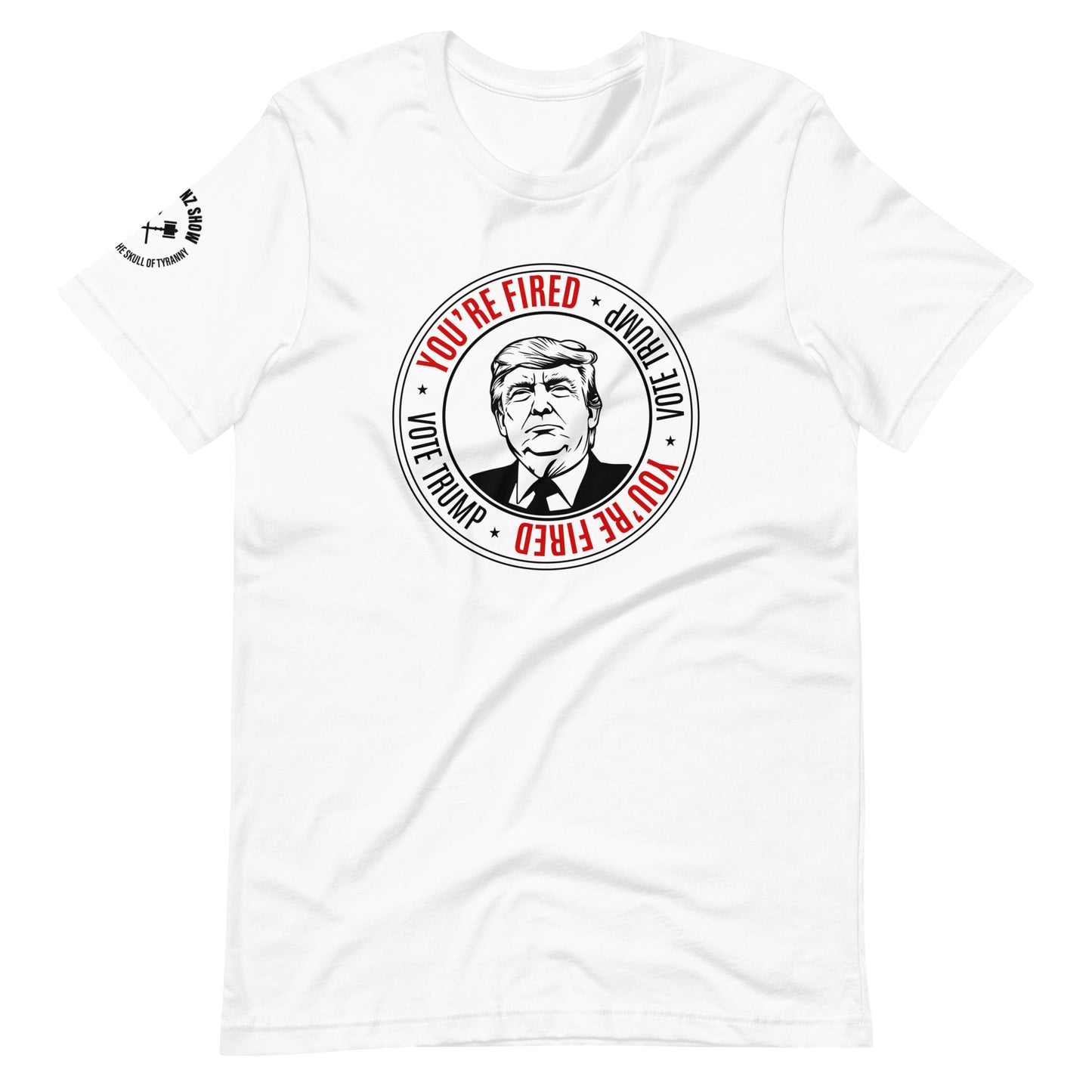 YOU'RE FIRED - VOTE TRUMP '24 | (light tee)