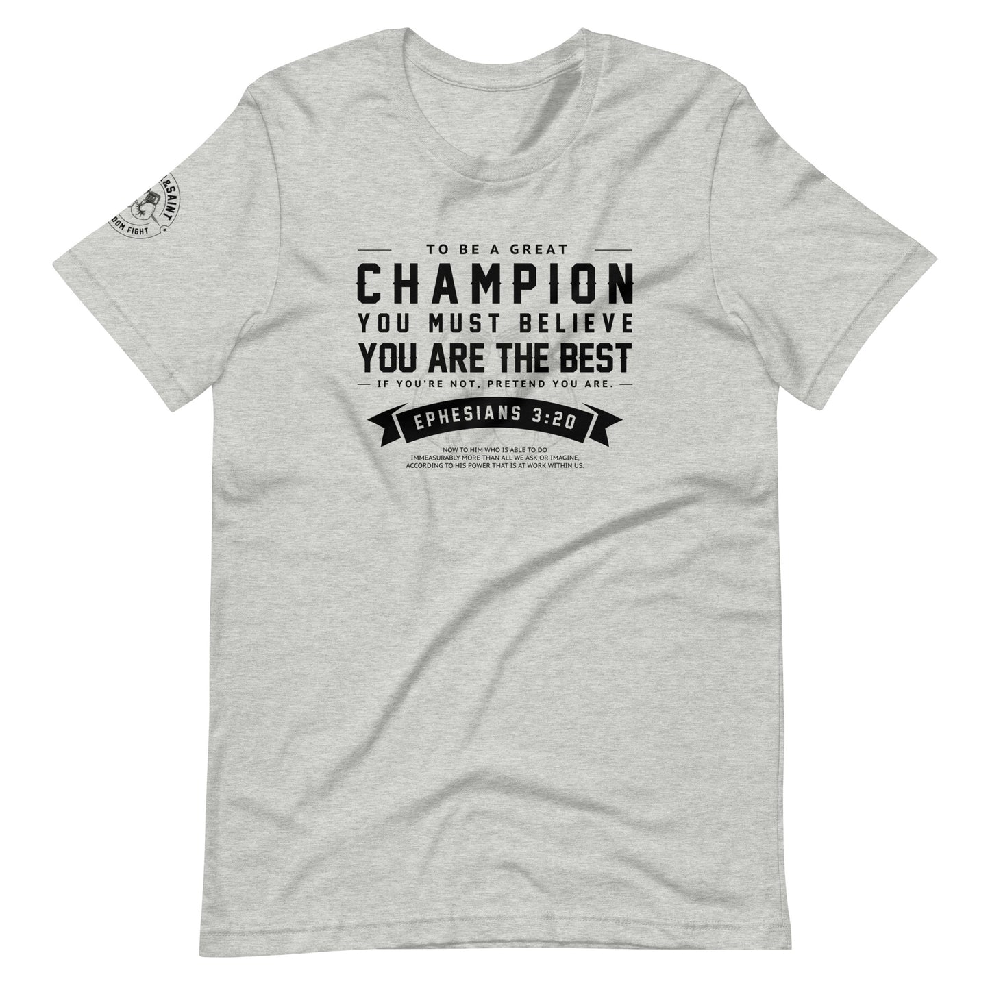 SINNER & SAINT - BE A GREAT CHAMPION EPH 3:20 | (light tee)