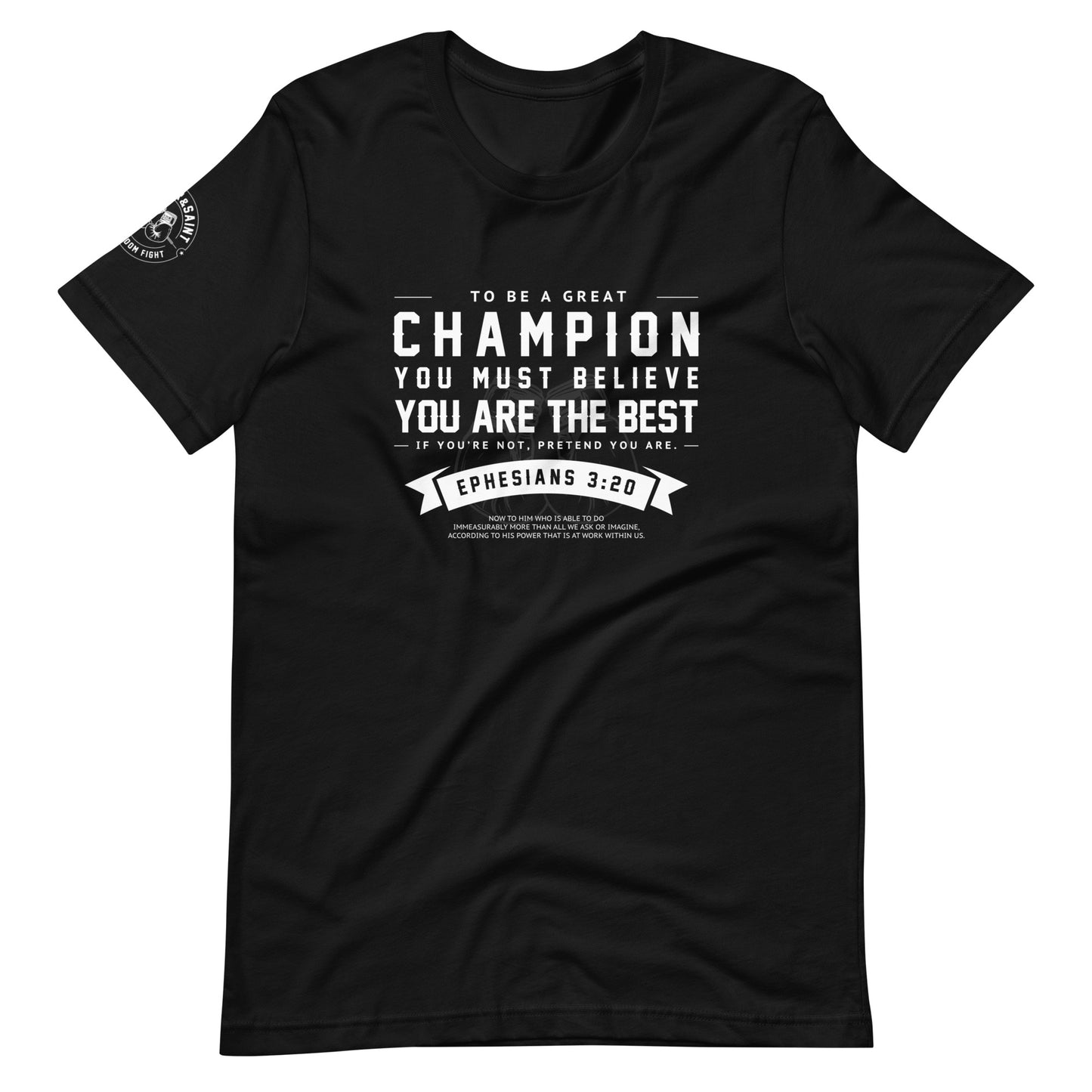 SINNER & SAINT - BE A GREAT CHAMPION EPH 3:20 | (dark tee)