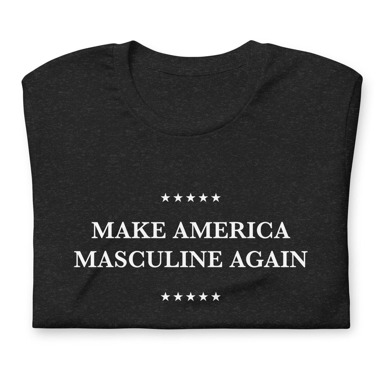 MAKE AMERICA MASCULINE AGAIN | (dark tee)