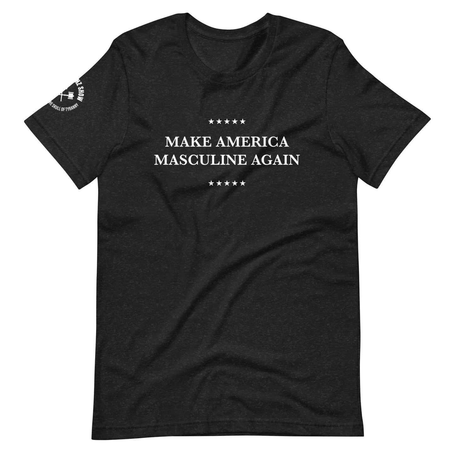 MAKE AMERICA MASCULINE AGAIN | (dark tee)