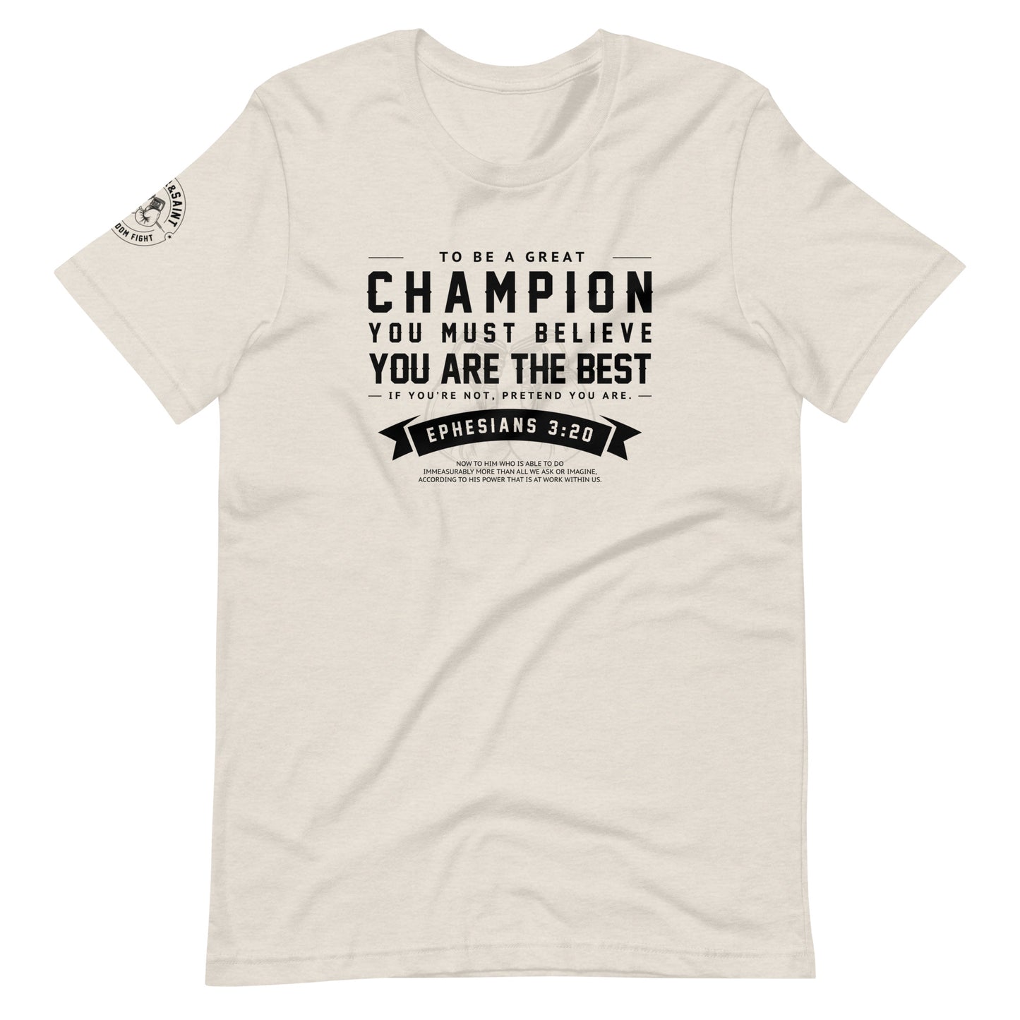 SINNER & SAINT - BE A GREAT CHAMPION EPH 3:20 | (light tee)