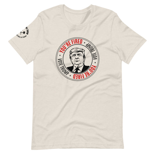 YOU'RE FIRED - VOTE TRUMP '24 | (light tee)