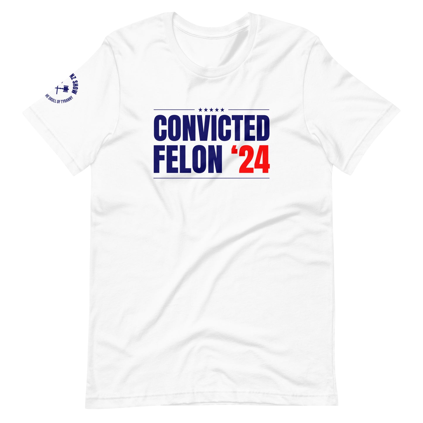 CONVICTED FELON '24 | (light tee)